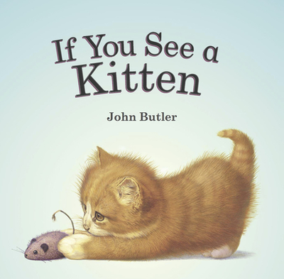 If You See a Kitten - Butler, John
