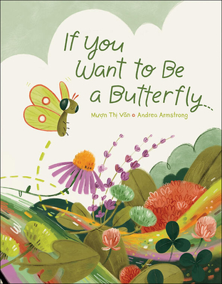 If You Want to Be a Butterfly - Van, Muon Thi