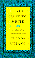 If You Want to Write: A Book about Art, Independence and Spirit
