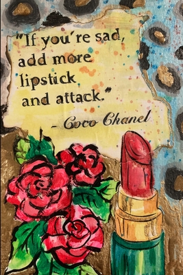 "If You're Sad, Add More Lipstick" Coco Chanel by Jennifer Moreman: Fun 6x9" 120 Page Wide Rule Notebook by Artist - Moreman, Jennifer