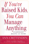 If You've Raised Kids, You Can Manage Anything: Leadership Begins at Home