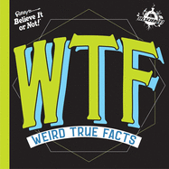 Ifl Science Wtf Weird True Facts