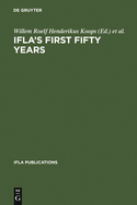 IFLA's First Fifty Years: Achievement and challenge in international librarianship
