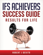 IFS Achievers Success Guide: Results for Life