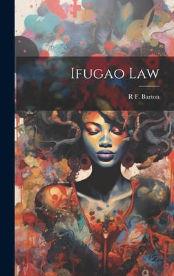 Ifugao Law - Barton, R F 1883-1947