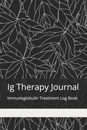 Ig Therapy Journal: Immunoglobulin Antibody Therapy Notebook, Immunodeficiency Therapeutics, IVIG SCIG Immunotherapy Log Book, Immune System Infection Diary, Black And White Art Pattern Journal