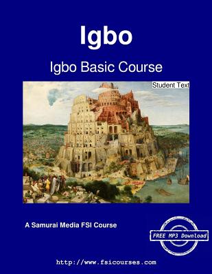 Igbo Basic Course - Student Text - Ahaghotu, A, and Ugorji, E, and Hodge, Carleton T (Editor)