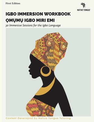 Igbo Immersion Workbook: Omumu Igbo Miri EMI Volume 2 - Tongue, Native