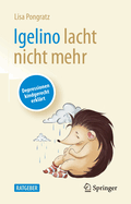 Igelino lacht nicht mehr: Depressionen kindgerecht erklrt