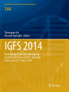 Igfs 2014: Proceedings of the 3rd International Gravity Field Service (Igfs), Shanghai, China, June 30 - July 6, 2014