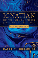 Ignatian Discerment of Spirits for Spiritual Direction and Pastoral Care