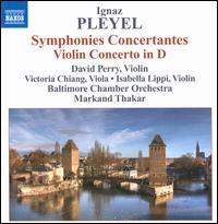 Ignaz Pleyel: Symphonies Concertantes; Violin Concerto in D - David Perry (violin); Isabella Lippi (violin); Victoria Chiang (viola); Baltimore Chamber Orchestra; Markand Thakar (conductor)