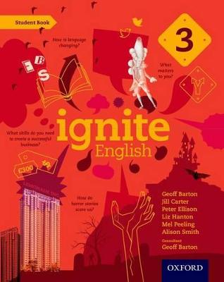 Ignite English: Student Book 3 - Barton, Geoff, and Carter, Jill, and Ellison, Peter