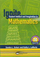 Ignite Student Intellect and Imagination in Mathematics - Schurr, Sandra