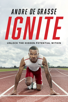 Ignite: Unlock the Hidden Potential Within - de Grasse, Andre, and Robson, Dan