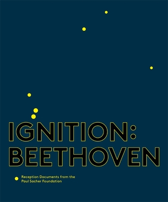 Ignition: Beethoven: Reception Documents from the Paul Sacher Foundation - Meyer, Felix (Editor), and Obert, Simon (Editor)