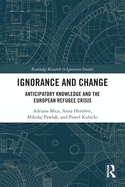 Ignorance and Change: Anticipatory Knowledge and the European Refugee Crisis