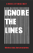 Ignore the Lines: With Life at Stake, There Are No Barriers.