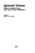 Ignored Voices: Public Opinion Polls and the Latino Community