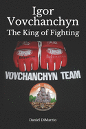 Igor Vovchanchyn, The King of Fighting