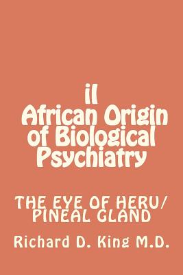 iI African Origin of Biological Psychiatry - King M D, Richard D