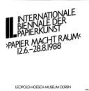 II. Internationale Biennale Der Papierkunst: Papier Macht Raum, 12.6.-28.8.1988, Leopold-Hoesch-Museum Duren - Eimert, Dorothea