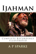 Ijahman: Complete Recordings Illustrated