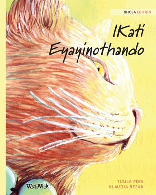 IKati Eyayinothando: Xhosa Edition of The Healer Cat - Pere, Tuula, and Matyobeni, Sindiswa Gloria (Translated by)