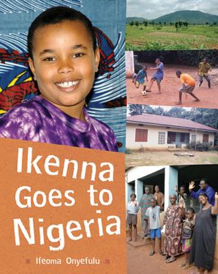 Ikenna Goes to Nigeria - Onyefulu, Ifeoma