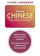 iKnow Chinese: Words, Phrases, Conversations: Beginner Level Chinese Program