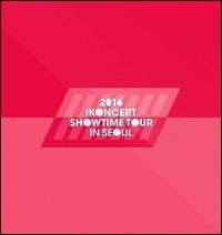 Ikoncert Showtime Tour 2016 Live in Seoul - Ikon