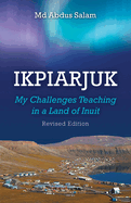 Ikpiarjuk: My Challenges Teaching in a Land of Inuit