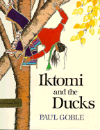 Iktomi and the Ducks: A Plains Indian Story - 