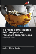 Il Brasile come capofila dell'integrazione regionale sudamericana