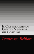Il Cattolicesimo: Effetti Negativi sui Costumi