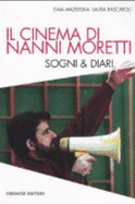 Il Cinema Di Nanni Moretti: Sogni E Diari