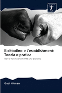 Il cittadino e l'establishment: Teoria e pratica