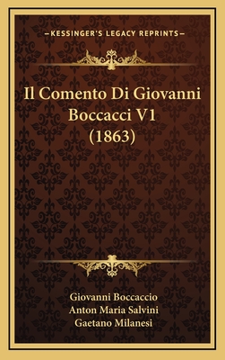 Il Comento Di Giovanni Boccacci V1 (1863) - Boccaccio, Giovanni, Professor, and Salvini, Anton Maria, and Milanesi, Gaetano