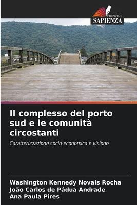 Il complesso del porto sud e le comunit circostanti - Novais Rocha, Washington Kennedy, and Pdua Andrade, Joo Carlos de, and Pires, Ana Paula