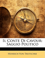 Il Conte Di Cavour: Saggio Politico