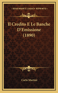 Il Credito E Le Banche D'Emissione (1890)