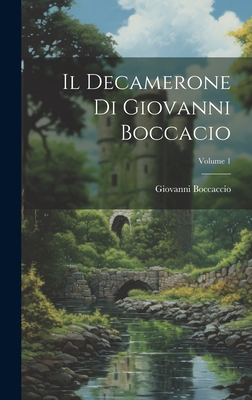 Il Decamerone Di Giovanni Boccacio; Volume 1 - Boccaccio, Giovanni