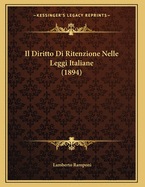 Il Diritto Di Ritenzione Nelle Leggi Italiane (1894)