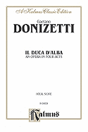 Il Duca D' Alba: Italian Language Edition, Vocal Score