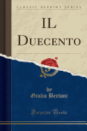 Il Duecento (Classic Reprint)