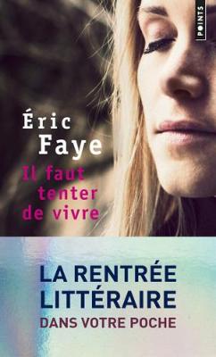 Il Faut Tenter de Vivre - Faye, Eric