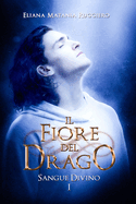 Il Fiore del Drago: Sangue Divino I - A Fantasy Gay Thriller