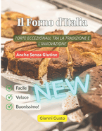 Il Forno d'Italia: Torte Eccezionali, tra la Tradizione e l'Innovazione (Anche Senza Glutine)