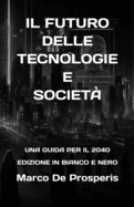 Il Futuro Delle Tecnologie E Societ: Una Guida Per Il 2040