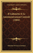 Il Gabinetto E Le Amministrazioni Centrali (1884)